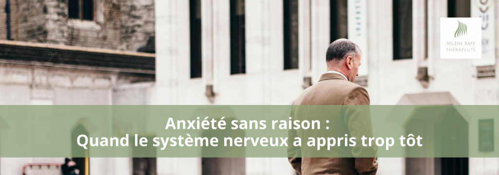 Anxiété sans raison : quand le système nerveux a appris trop tôt