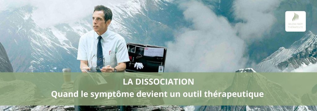Dissociation : Quand le symptôme devient un outil thérapeutique