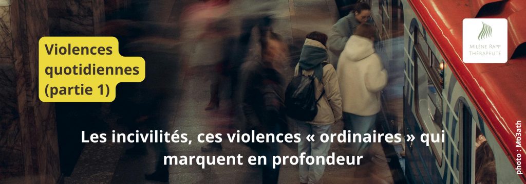 Les incivilités répétées, quand le quotidien blesse l'âme.